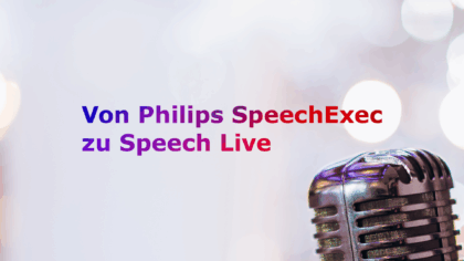 Von Philips SpeechExec zu SpeechLive